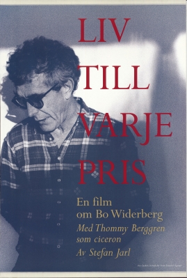 Liv till varje pris : En film om Bo Widerberg